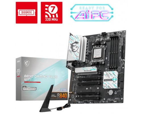 PLACA MSI B840 GAMING PLUS WIFI,AMD,AM5,B840,4DDR5,USB TYPE-C,WIFI,AURA,ATX (Espera 4 dias)